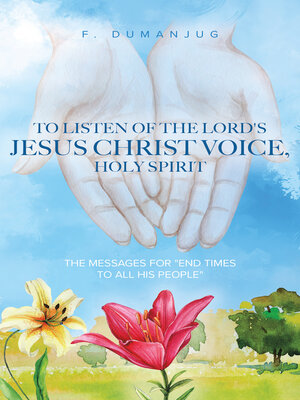 cover image of To Listen of the Lord's Jesus Christ Voice, Holy Spirit